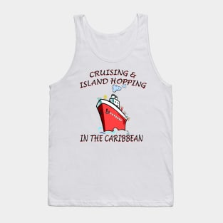 Cruising And Island Hopping In The Caribbean Tank Top